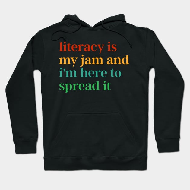 Funny Literacy Is My Jam And I'm Here To Spread It Hoodie by Bubble cute 